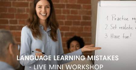 Language Learning Mistakes to Avoid – Live Mini Workshop(1) Language Learning Mistakes to Avoid – Live Mini Workshop(1)
